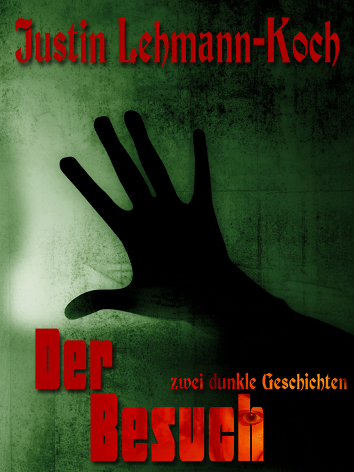 Title details for Der Besuch by Justin Lehmann-Koch - Available